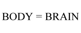 BODY = BRAIN trademark