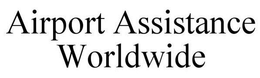 AIRPORT ASSISTANCE WORLDWIDE trademark