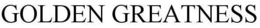 GOLDEN GREATNESS trademark