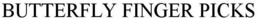 BUTTERFLY FINGER PICKS trademark