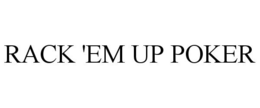 RACK 'EM UP POKER trademark