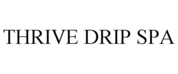 THRIVE DRIP SPA trademark