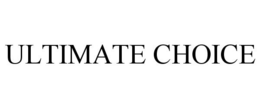 ULTIMATE CHOICE trademark