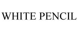WHITE PENCIL trademark