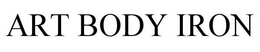 ART BODY IRON trademark