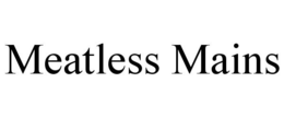 MEATLESS MAINS trademark