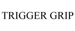 TRIGGER GRIP trademark