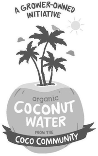 A GROWER-OWNED INITIATIVE ORGANIC COCONUT WATER FROM THE COCO COMMUNITY trademark