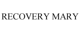 RECOVERY MARY trademark