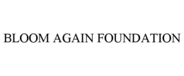 BLOOM AGAIN FOUNDATION trademark