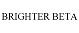 BRIGHTER BETA trademark