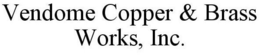 VENDOME COPPER & BRASS WORKS, INC. trademark