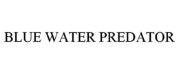 BLUE WATER PREDATOR trademark