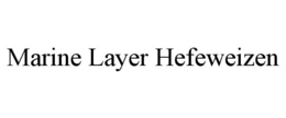 MARINE LAYER HEFEWEIZEN trademark