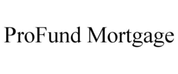 PROFUND MORTGAGE trademark