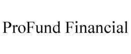 PROFUND FINANCIAL trademark