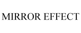MIRROR EFFECT trademark