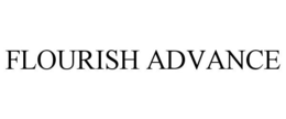 FLOURISH ADVANCE trademark