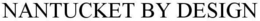 NANTUCKET BY DESIGN trademark