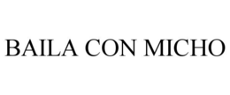 BAILA CON MICHO trademark