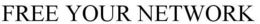 FREE YOUR NETWORK trademark