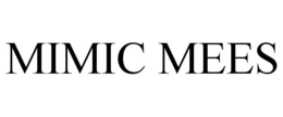 MIMIC MEES trademark
