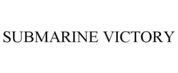 SUBMARINE VICTORY trademark