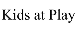 KIDS AT PLAY trademark