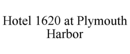 HOTEL 1620 AT PLYMOUTH HARBOR trademark