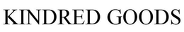 KINDRED GOODS trademark