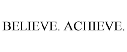 BELIEVE. ACHIEVE. trademark