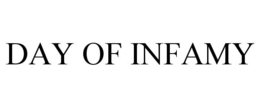 DAY OF INFAMY trademark