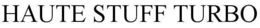 HAUTE STUFF TURBO trademark