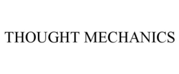 THOUGHT MECHANICS trademark