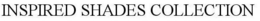 INSPIRED SHADES COLLECTION trademark