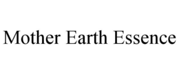 MOTHER EARTH ESSENCE trademark