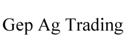 GEP AG TRADING trademark