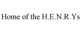 HOME OF THE H.E.N.R.YS trademark
