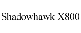 SHADOWHAWK X800 trademark