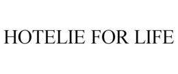 HOTELIE FOR LIFE trademark
