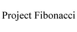 PROJECT FIBONACCI trademark