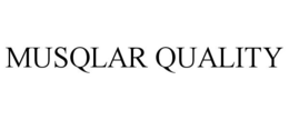 MUSQLAR QUALITY trademark