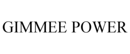 GIMMEE POWER trademark