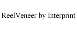 REELVENEER BY INTERPRINT trademark