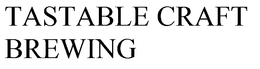 TASTABLE CRAFT BREWING trademark