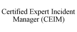CERTIFIED EXPERT INCIDENT MANAGER (CEIM) trademark