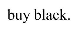 BUY BLACK. trademark