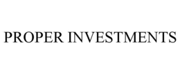 PROPER INVESTMENTS trademark