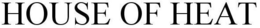 HOUSE OF HEAT trademark
