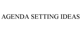 AGENDA SETTING IDEAS trademark